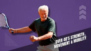Over 40 Tennis Strength, Movement and Mobility | Senior Tennis